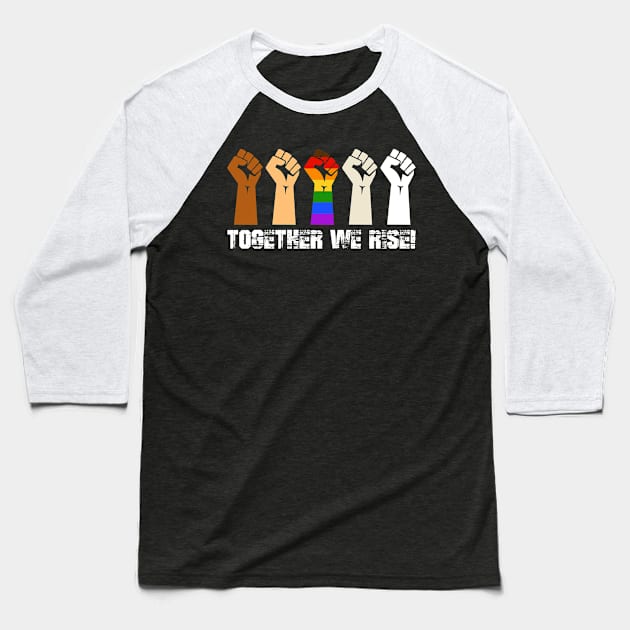 Black Lives Matter Together We Rise Baseball T-Shirt by schreynal